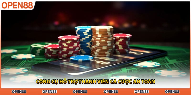 Công cụ hỗ trợ thành viên cá cược an toàn