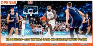 Kèo Bóng Rổ - Môn Thể Thao Dành Cho Fan Nhiệt Huyết Ở Sảnh