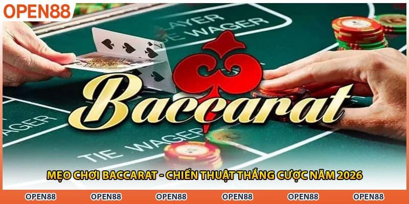 Mẹo Chơi Baccarat - Bí Quyết Thắng Lớn 2026